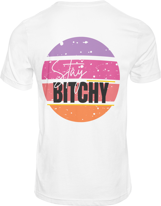 Stay Bitchy