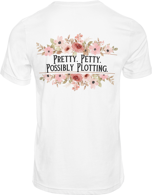Pretty, Petty, Plotting