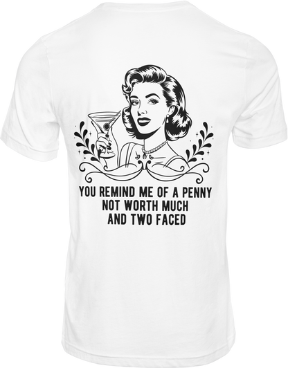 You're like a penny....