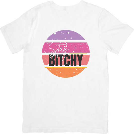 Stay Bitchy